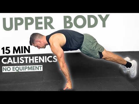 15 Min CALISTHENICS UPPER BODY WORKOUT at Home | No Equipment