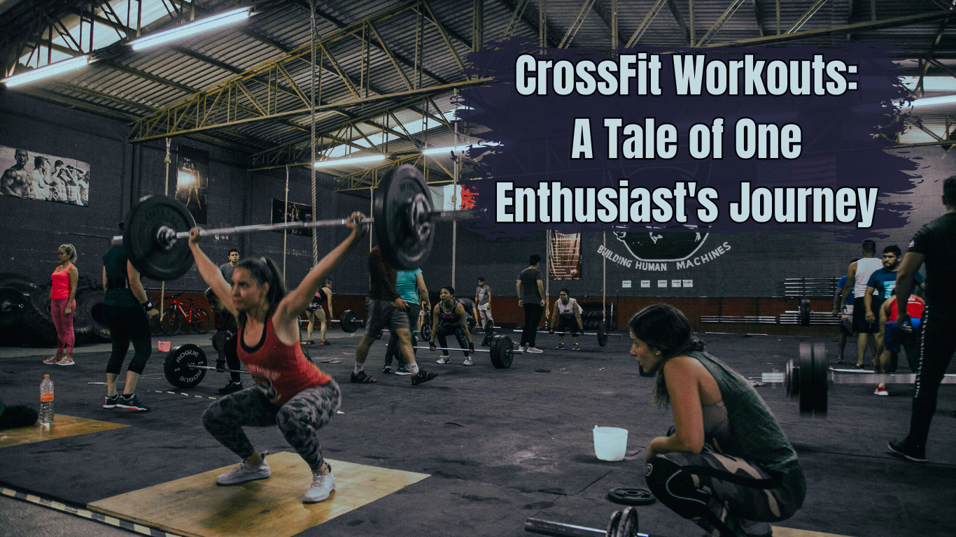 People Working Out In A CrossFit Gym And a sign:CrossFit Workouts: A Tale of One Enthusiast's Journey