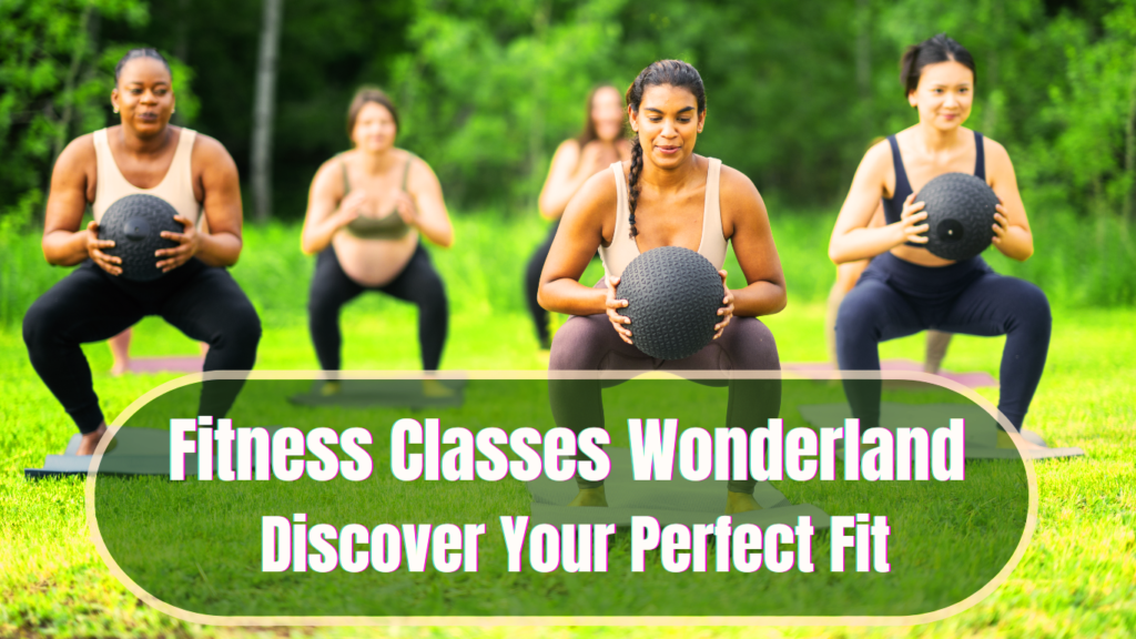 Women In A Fitness Class Outdoor With Medicine Balls And A Sign:Fitness Classes Wonderland: Discover Your Perfect Fit!