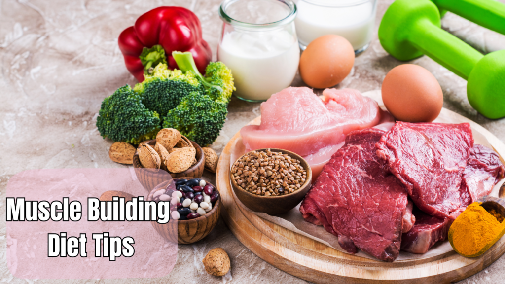 a photo with healthy food and a sign:muscle building diet tips