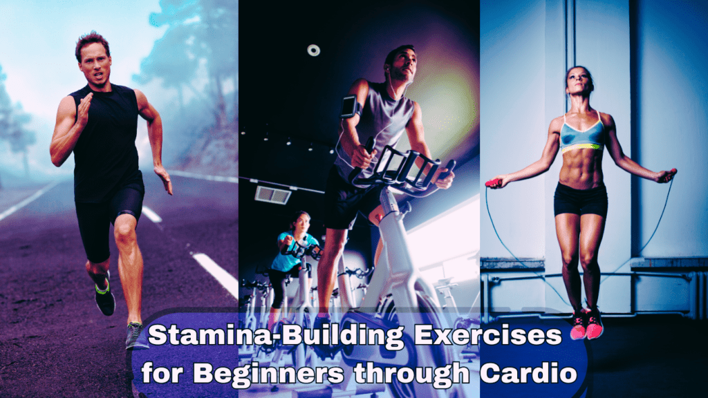 3 different cardio exercises and a sign:Stamina-Building Exercises for Beginners through Cardio