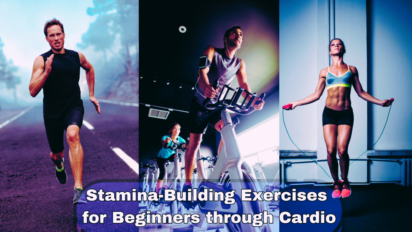 3 different cardio exercises and a sign:Stamina-Building Exercises for Beginners through Cardio