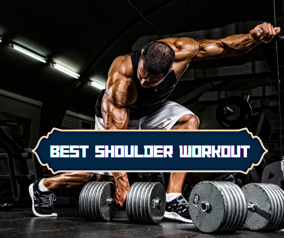 A body builder working out for shoulder and a sign best shoulder workout