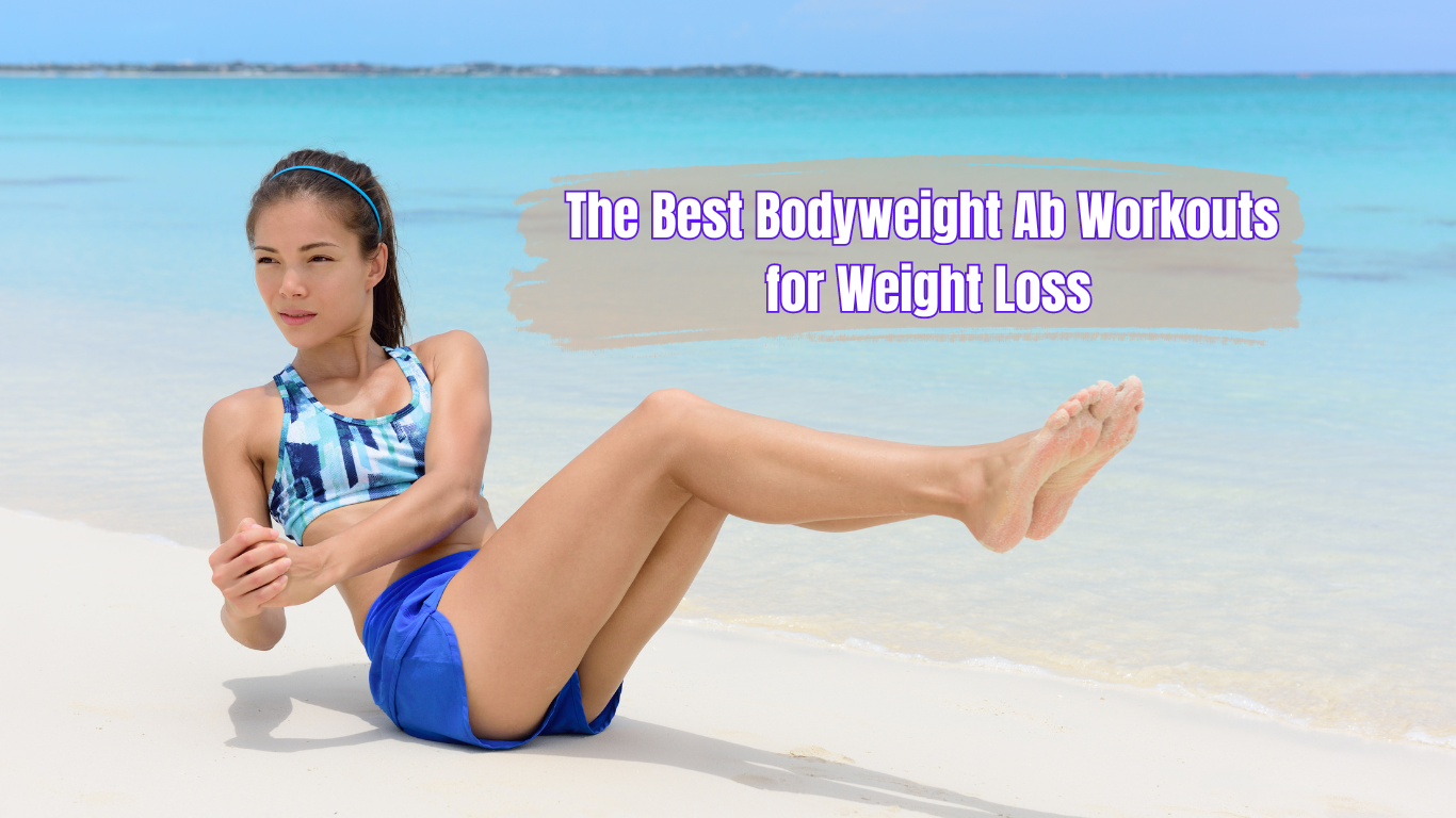 A woman working out for abs photo and a sign :The Best Bodyweight Ab Workouts for Weight Loss