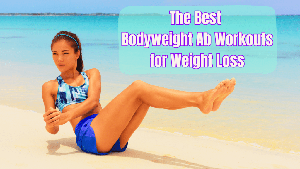 A Woman Doing Ab Exercise On The Beach And A Sign:The Best Bodyweight Ab Workouts for Weight Loss