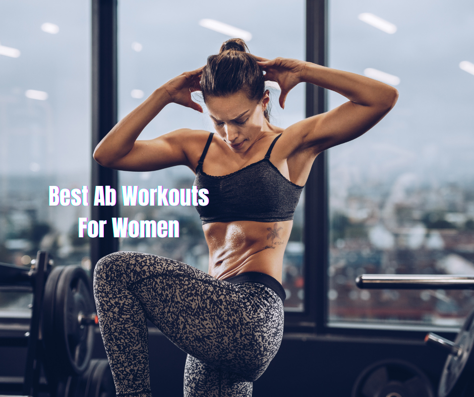 a woman with a great body and a sign: Best Ab Workouts For Women