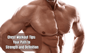 a bodybuilder with a massive chests and a sign:Chest Workout Tips: Your Path to Strength and Definition