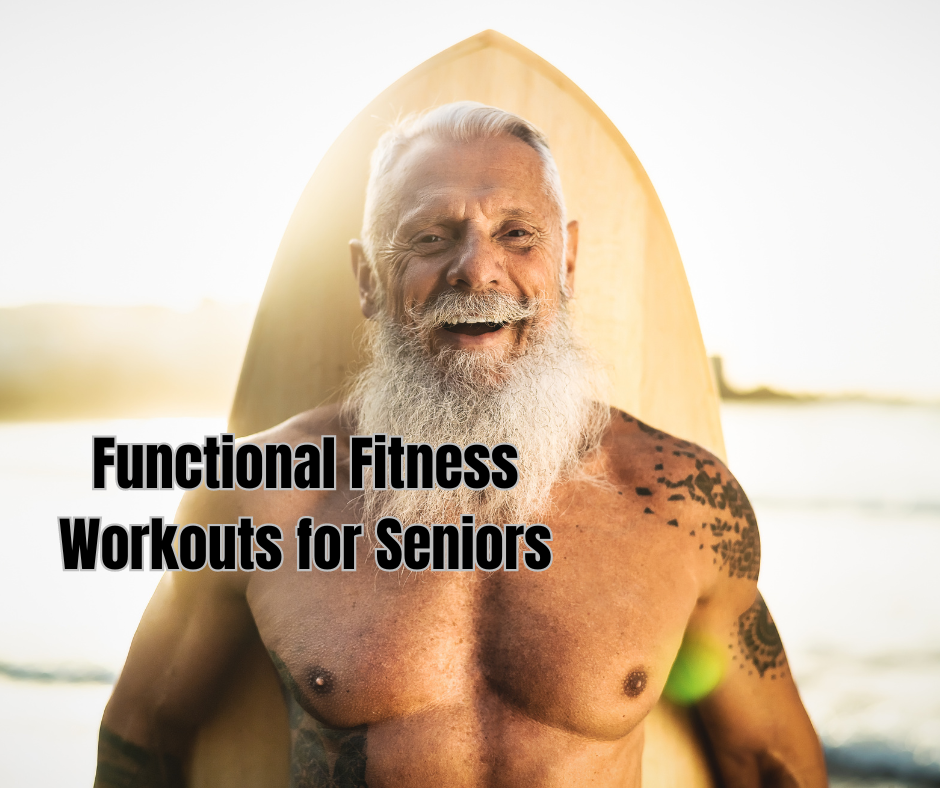 a senior man in a great shape and a surf on the beach with a sign Functional Fitness Workouts for Seniors