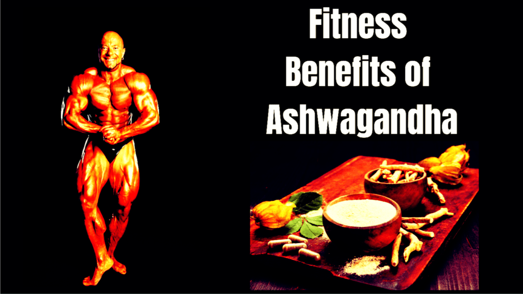 A Bodybuilder,the plant Ashwagandha and A Sign:Fitness Benefits of Ashwagandha