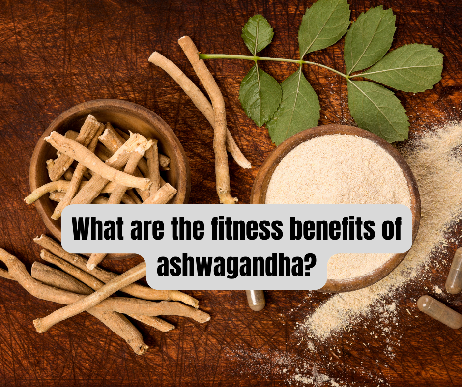 the plant ashwagandha and a sign What are the fitness benefits of ashwagandha