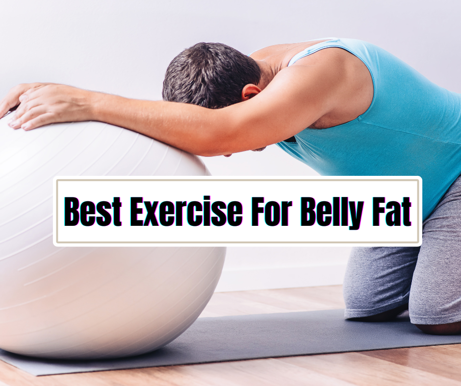 a tired man with a medicine ball and a sign: best exercise for belly fat