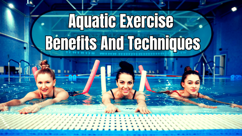 Women doing aquatic exercises in a pool and a sign:Aquatic Exercise Benefits And Techniques