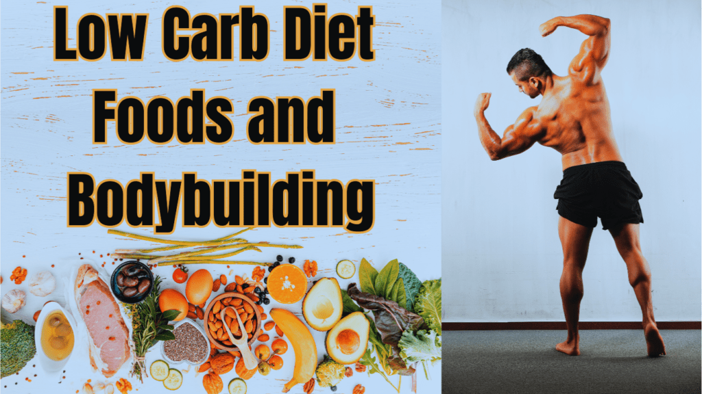 A Bodybuilder and low carb diet food and a sign:Low Carb Diet Foods and Bodybuilding