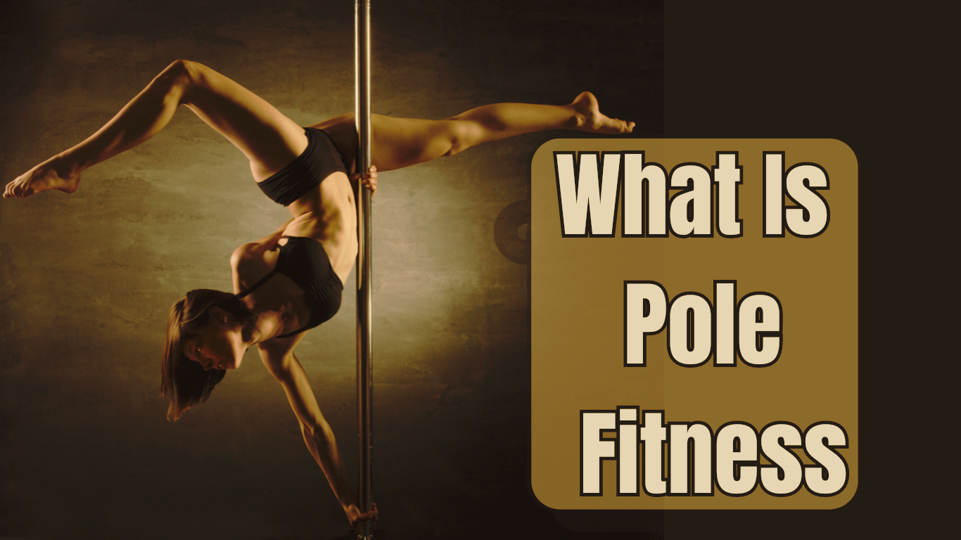 A Woman On A Pole And A Sign:What Is Pole Fitness