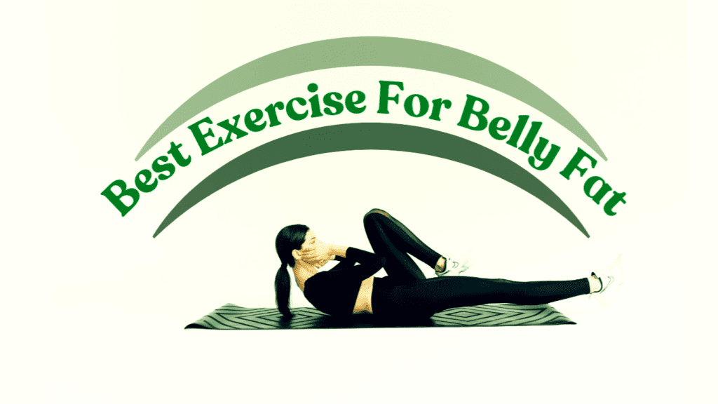 A Woman Doing Abs Exercise And A Sign:Best Exercise For Belly Fat