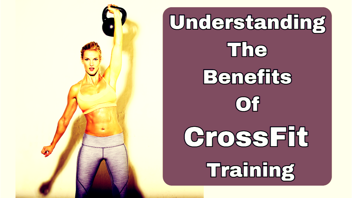 A Woman With A Kettlebell and A Sign:Understanding the Benefits of CrossFit Training