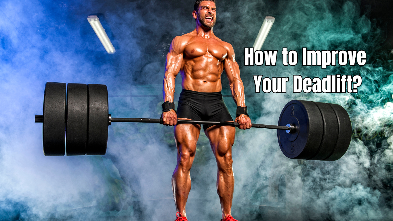 A bodybuilder performing deadlift and a sign:How to Improve Your Deadlift