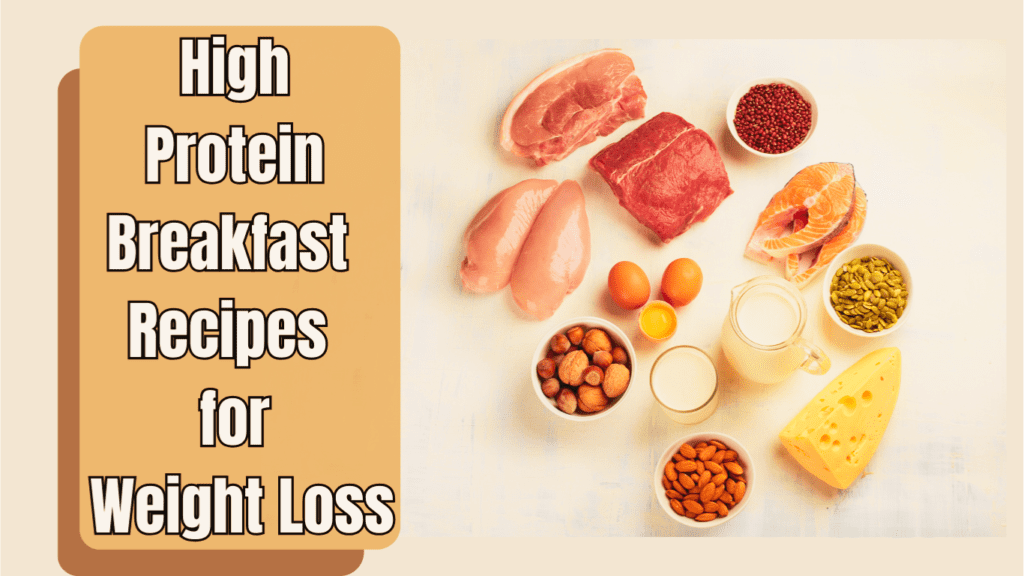 Different Rich In Protein Foods And A Sign: High Protein Breakfast Recipes for Weight Loss