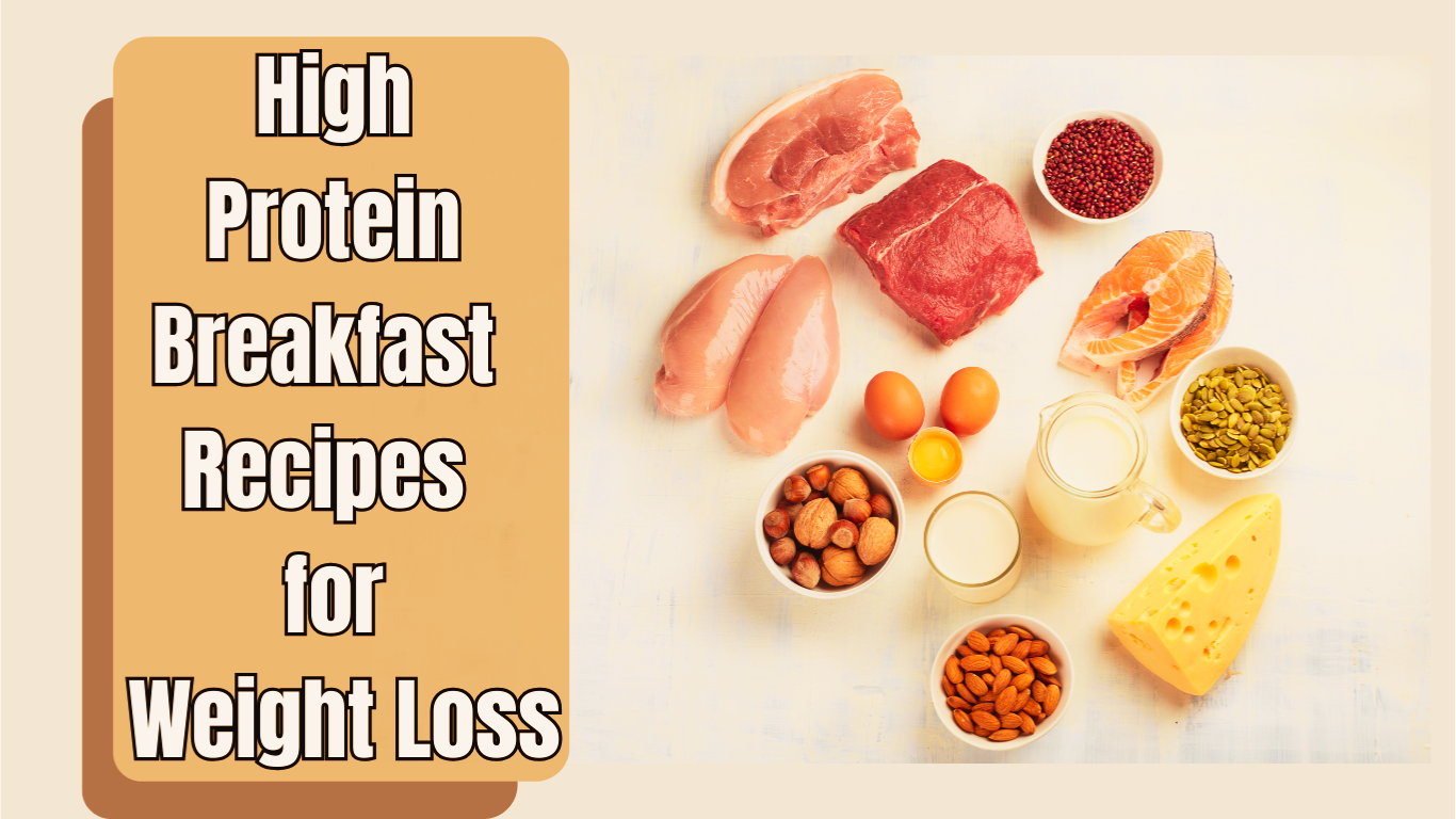 Different Rich In Protein Foods And A Sign: High Protein Breakfast Recipes for Weight Loss