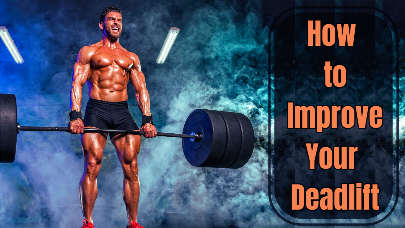 A bodybuilder performing deadlift and a sign: How to Improve Your Deadlift