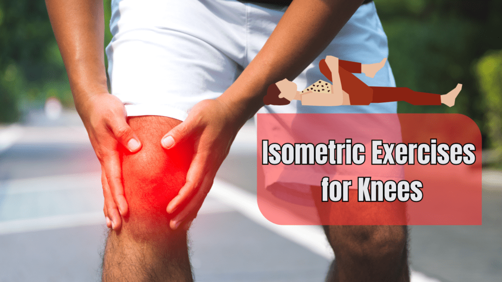 A man with a knee pain and a sign:Isometric Exercises for Knees