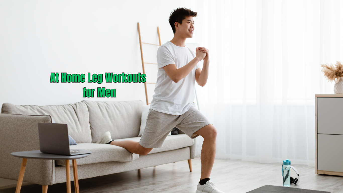 A man doing Bulgarian squat at home and a sign:At Home Leg Workouts for Men