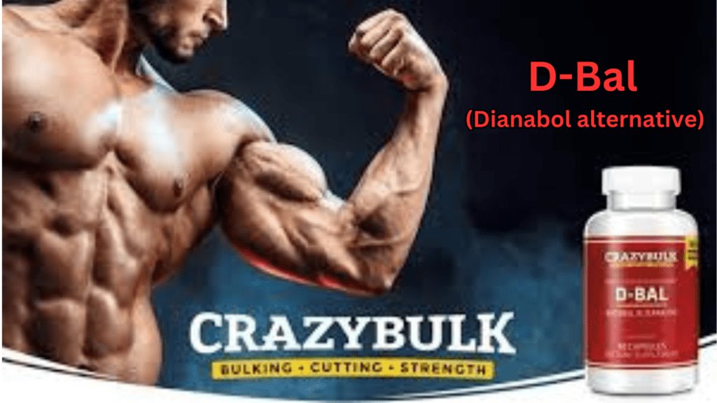 D-Bal (Dianabol alternative) Legal Steroid