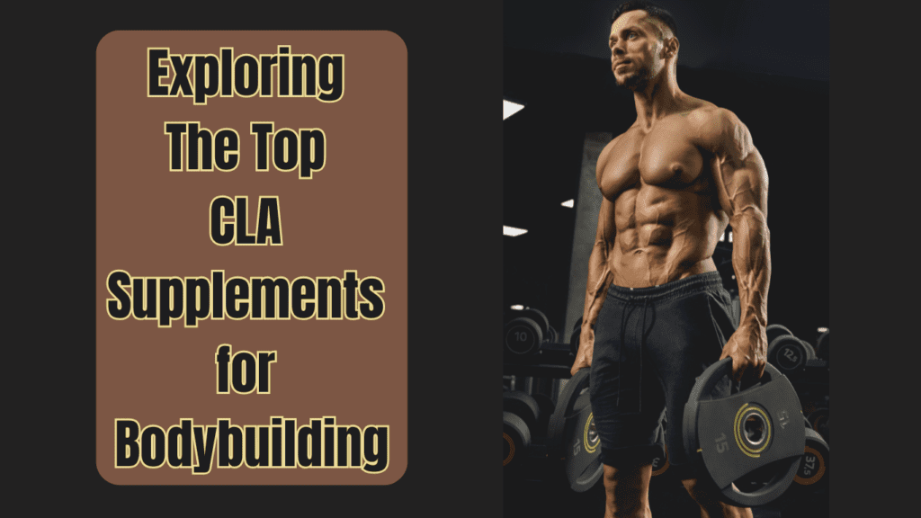 a photo of a bodybuilder holding weights and a sign:Exploring The Top CLA Supplements for Bodybuilding