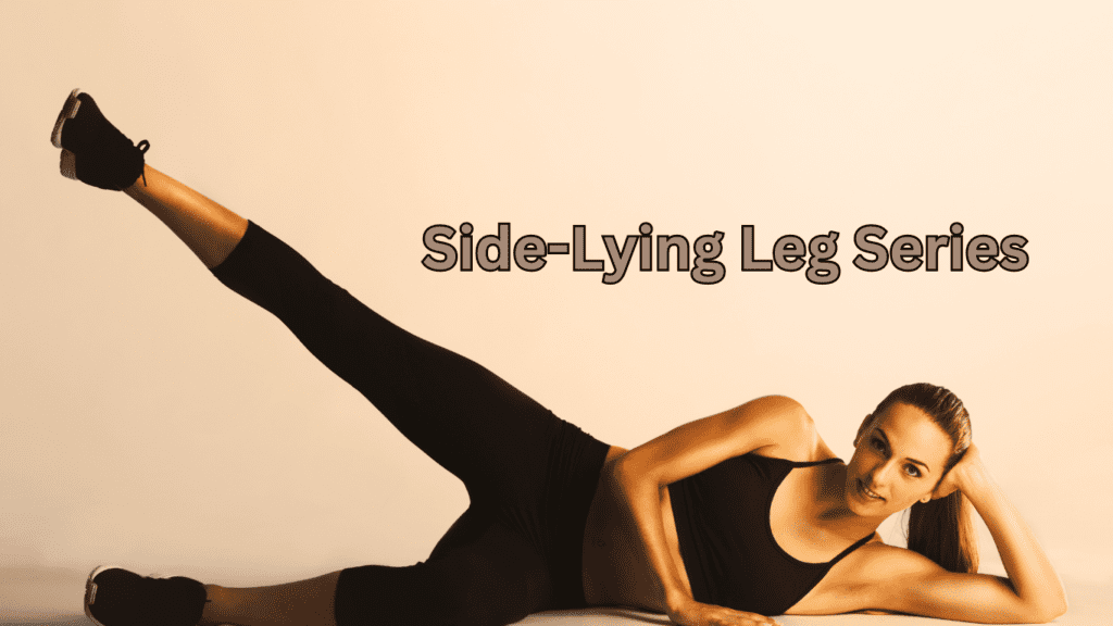 Side-Lying Leg Series Pilates Exercise