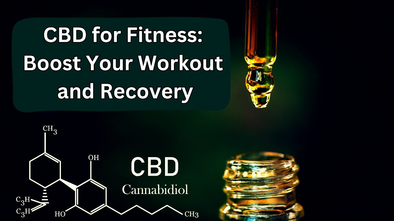 CBD for Fitness: Boost Your Workout and Recovery