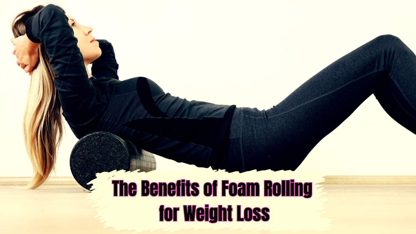 A Woman Foam Rolling and a Sign:The Benefits of Foam Rolling for Weight Loss