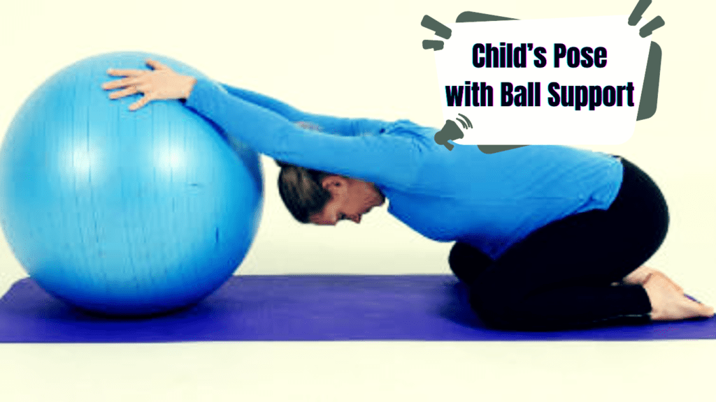 Child’s Pose with Ball Support Pregnant Woman Exercise