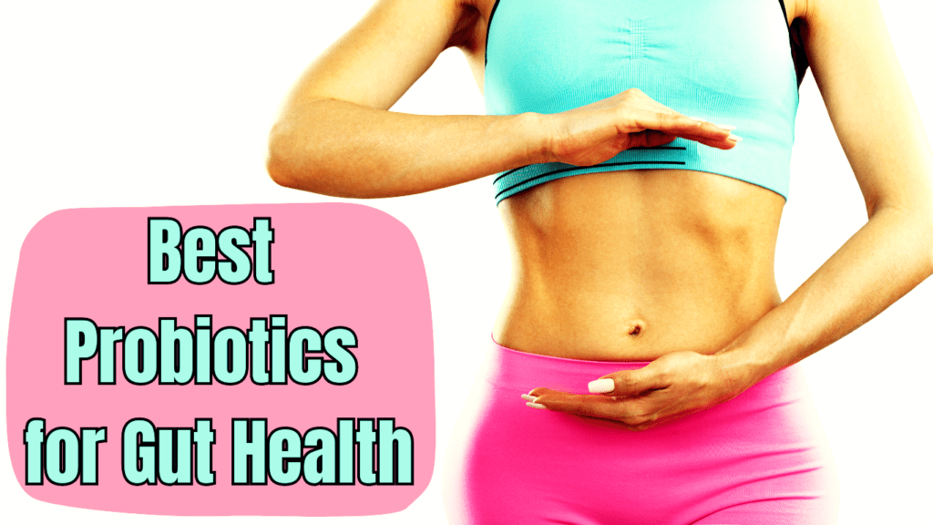 A Fit Woman Showing The Area Of Her Gut And A Sign:Best Probiotics for Gut Health