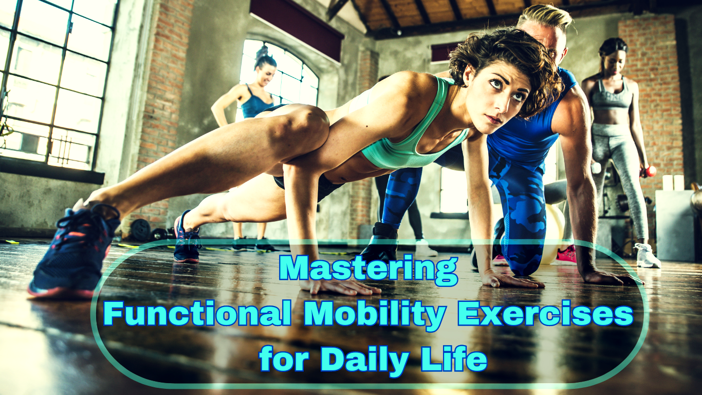 Functional Mobility Exercises for Daily Life