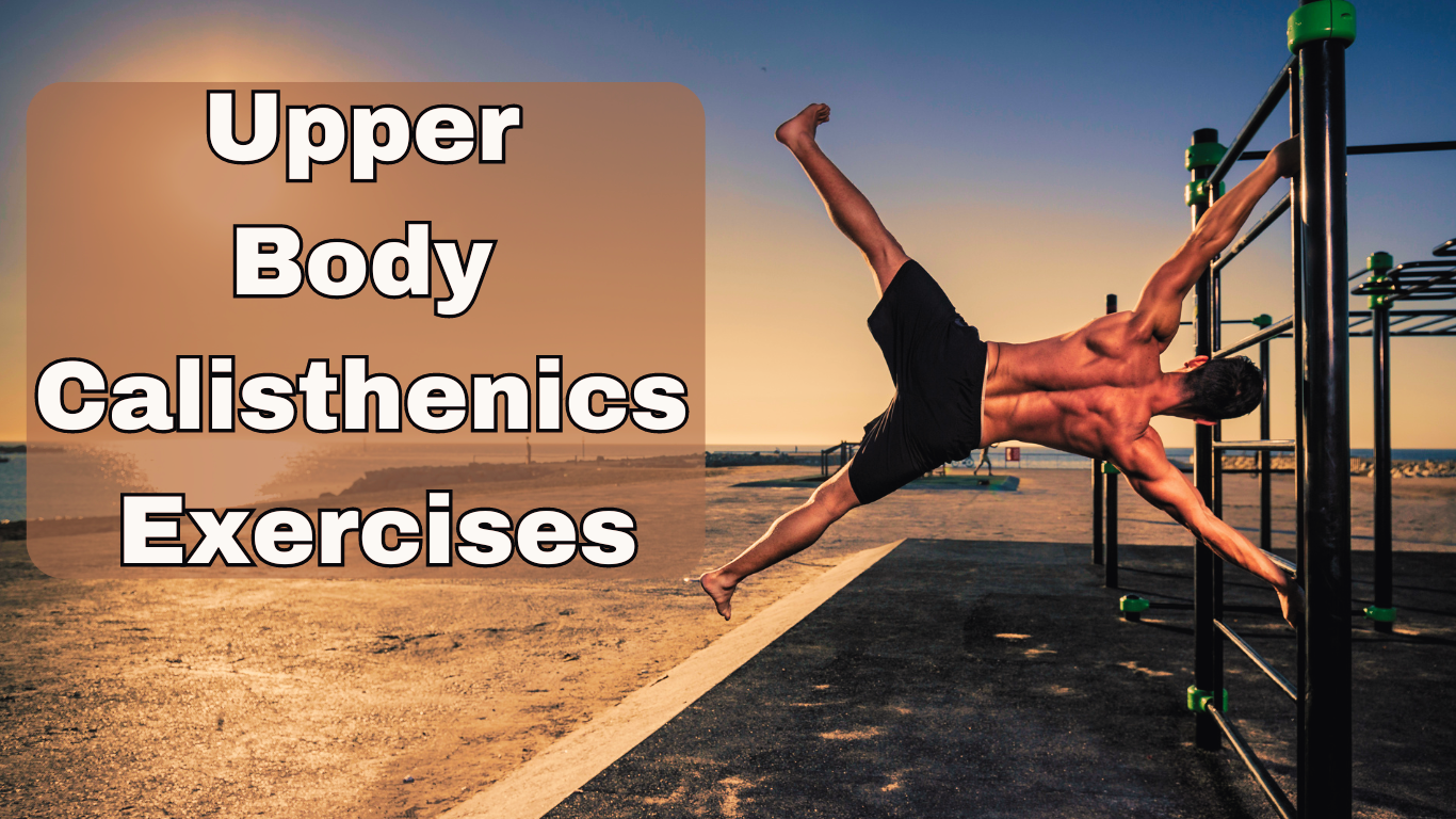 Upper Body Calisthenics Exercises