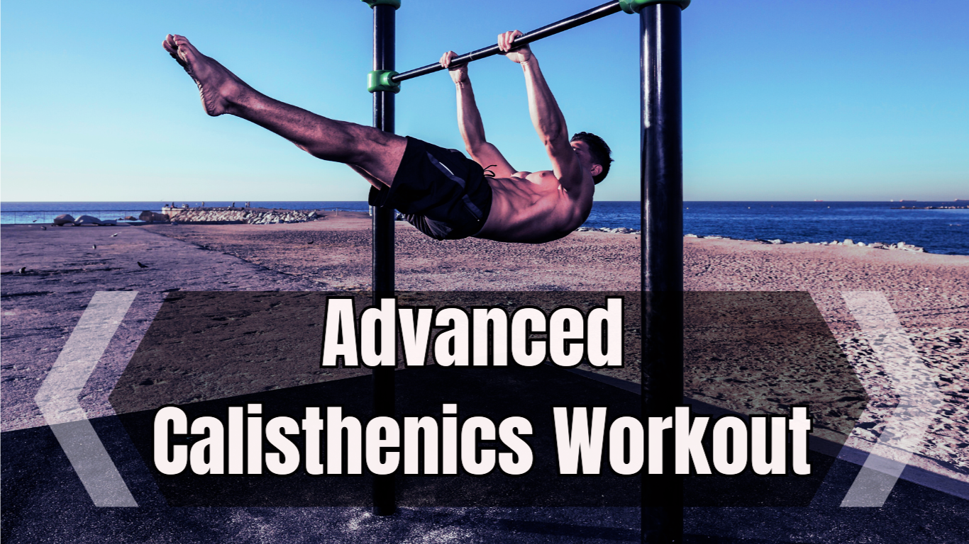 Advanced Calisthenics Workout