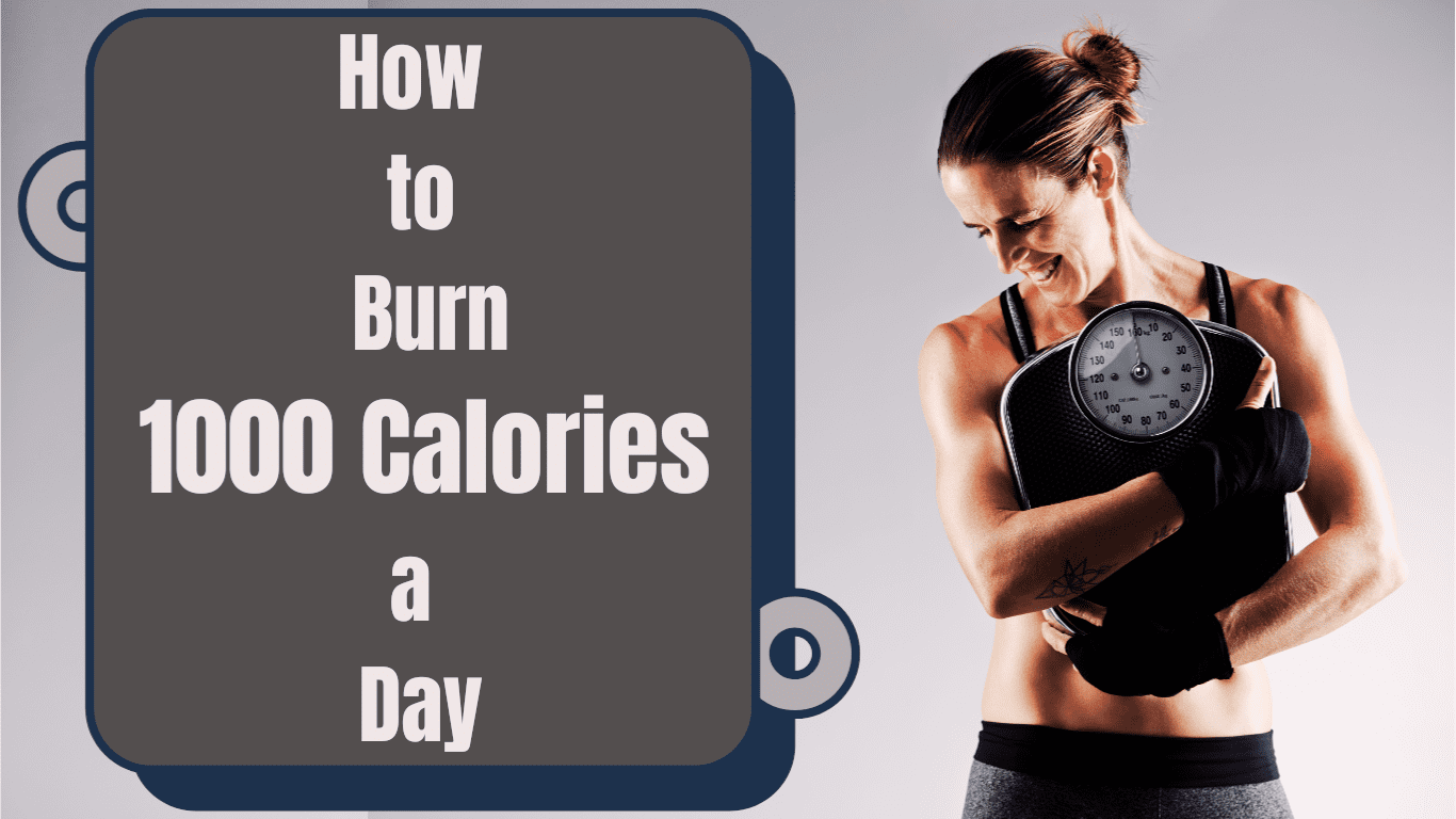 How to Burn 1000 Calories a Day