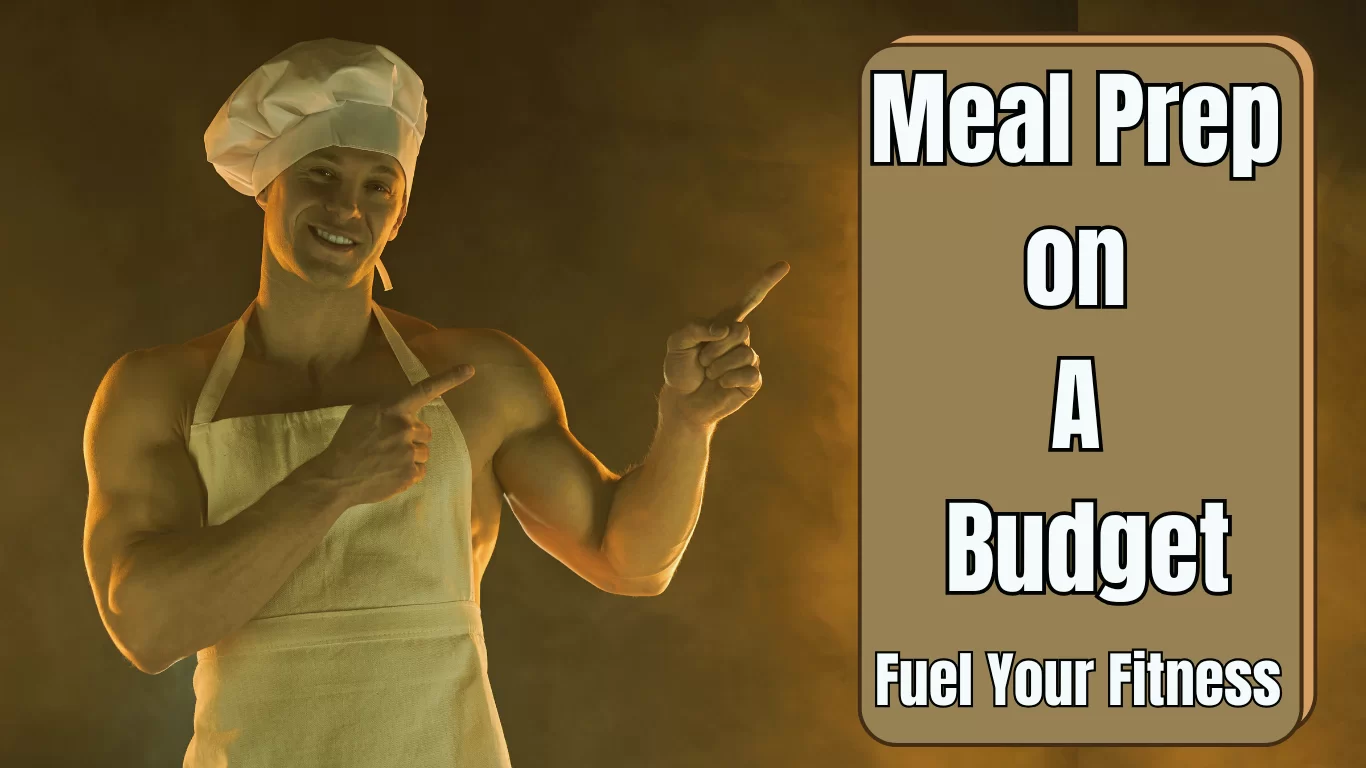 A Bodybuilder Chef Pointing At The Sign:Meal Prep on a Budget: Fuel Your Fitness