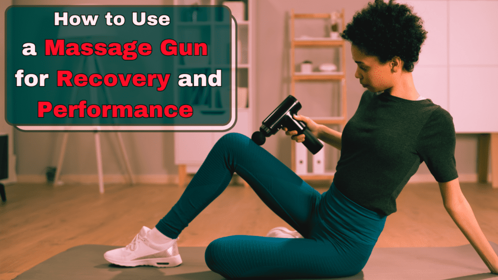 A Woman With A Massage Gun And A Sign: How to Use a Massage Gun for Recovery and Performance