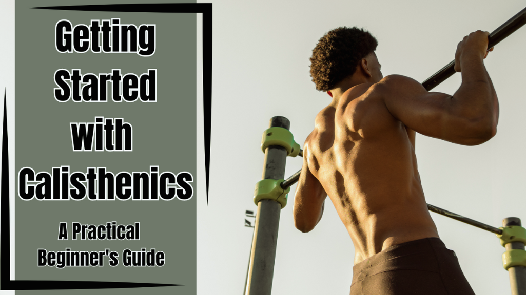 Getting Started with Calisthenics: A Practical Beginner's Guide Main Photo With A Man Doing Pull Ups