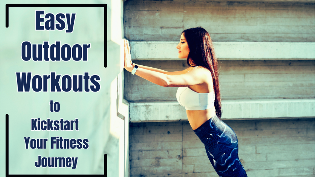 A Woman doing wall push-ups and a sign:Easy Outdoor Workouts to Kickstart Your Fitness Journey