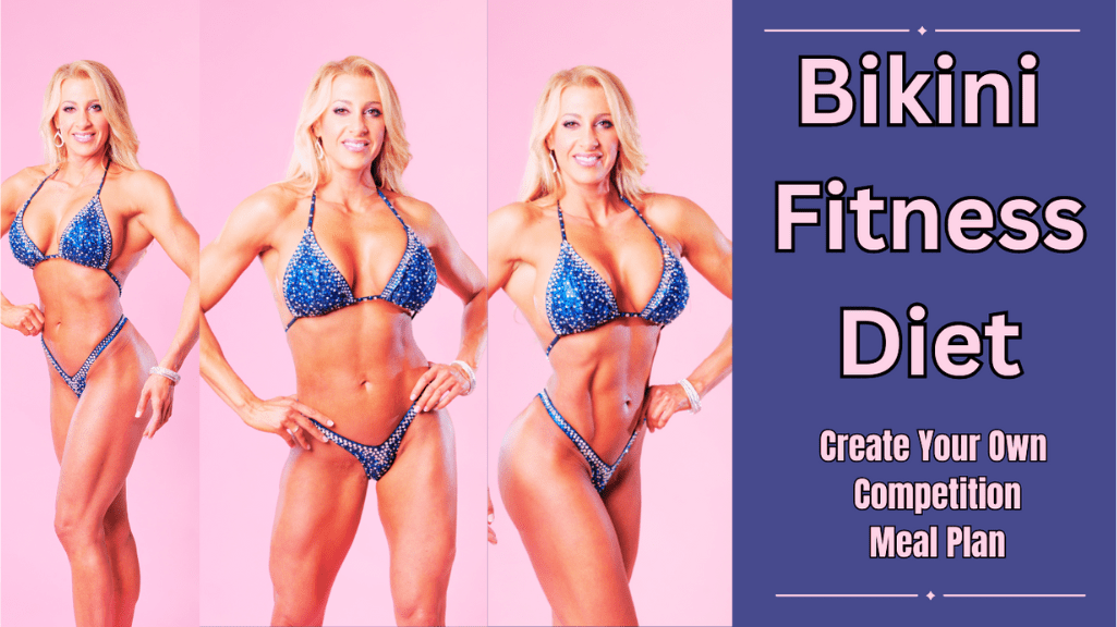 Bikini Fitness Diet: Create Your Own Competition Meal Plan