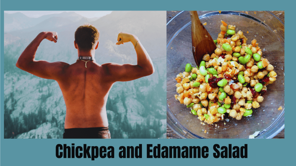 Chickpea and Edamame Salad: One of the Best High Protein Vegan Meals for Muscle Building