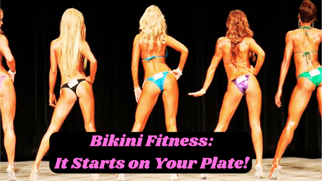 Bikini Fitness Diet: How It Works and Why It’s Different