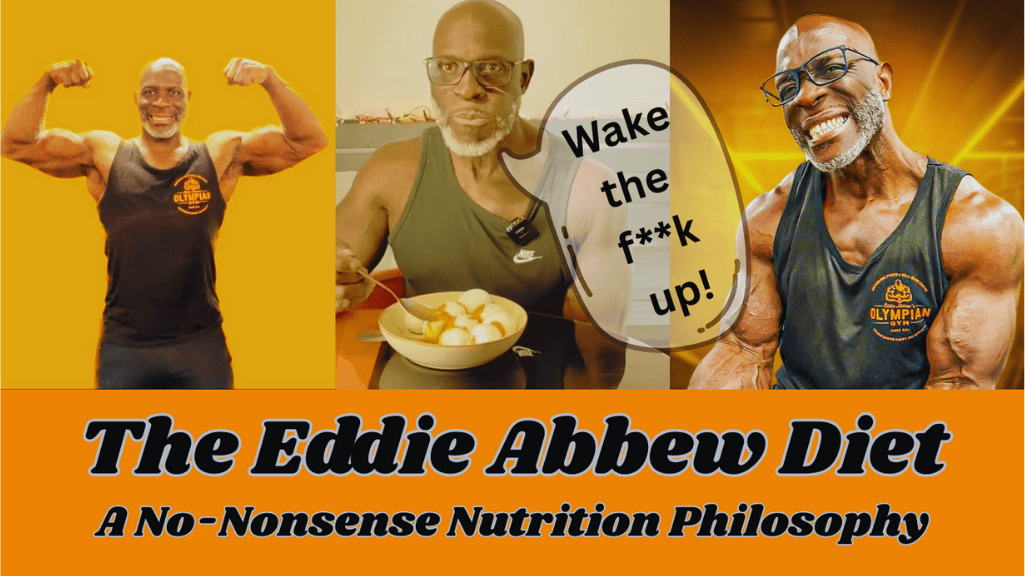 The Eddie Abbew Diet: A No-Nonsense Nutrition Phi