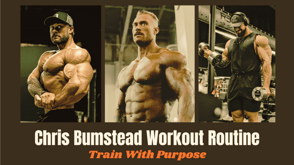 Chris Bumstead Workout Routine: Train With Purpose
