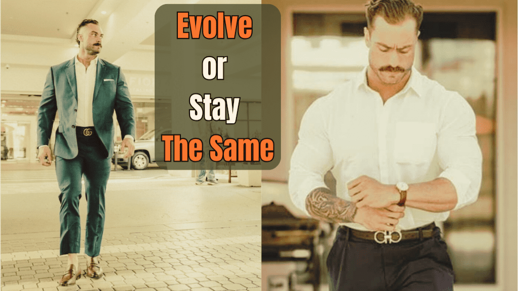 Evolve or Stay the Same